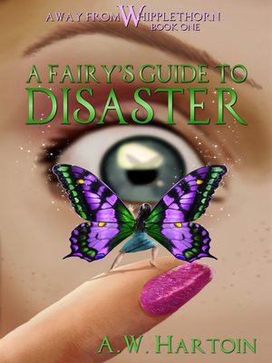 cover image of A Fairy's Guide to Disaster (Away From Whipplethorn Book One)